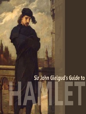 cover image of Sir John Gielgud's Guide to Hamlet